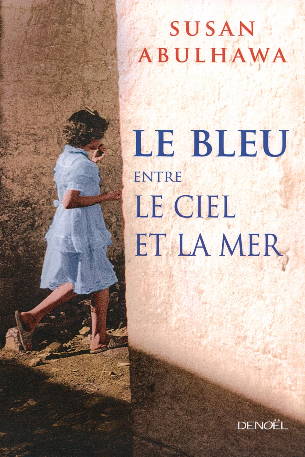 Le bleu entre le ciel et la mer ≡ Susan Abulhawa