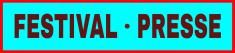 FESTIVAL • PRESSE