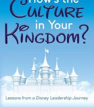 [download pdf] How's the Culture in Your Kingdom?: Lessons from a Disney Leadership Journey