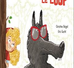 Christine Beigel & Eric Gasté : Monsieur Le Loup 