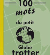 Read online: Les 100 mots du petit Globe-trotter