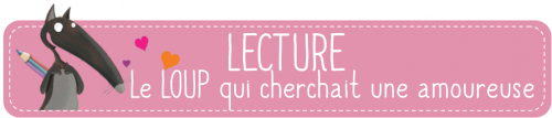 Lecture : le loup qui cherchait une amoureuse