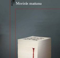 MORIRAS MAÑANA (CONTIENE: EL ESCRITOR SALE A MATAR; EL MISTERIO D E ALMA ROSSI; ESCUPIRAN SOBRE MI TUMBA) leer el libro