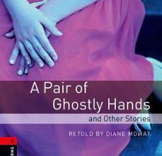 Descargar [PDF] {EPUB} A PAIR OF GHOSTLY HANDS AND OTHER STORIES (OBL 3: OXFORD BOOKWORM S LIBRARY)
