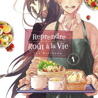 Reprendre goût à la vie - Tome 01 - Yuu Morikawa