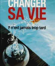 Ebooks en ligne téléchargement gratuit Changer sa vie  - Il n'est jamais trop tard par Luce Janin-Devillars
