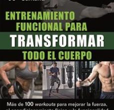Descargar [PDF] {EPUB} ENTRENAMIENTO FUNCIONAL PARA TRANSFORMAR TODO EL CUERPO