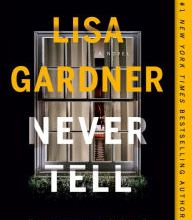 Textbook ebook free download pdf Never Tell by Lisa Gardner RTF