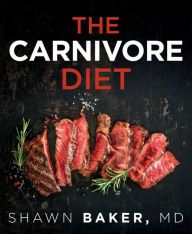 Free electronic book downloads The Carnivore Diet 9781628603507 by Shawn Baker ePub RTF (English literature)