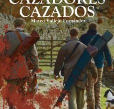 Descargar ebook CAZADORES CAZADOS | Descarga Libros Gratis (PDF - EPUB)