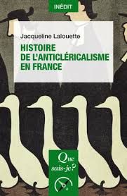 Quelques réflexions pas forcément reliées à l’actualité ! : aujourd’hui l’anticléricalisme et la gauche. 