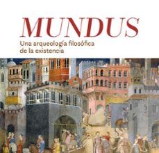 MUNDU: UNA AQUEOLOGIA FILOSOFICA DE LA EXISTENCIA HIGINIO MARIN ePub gratis