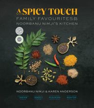 [PDF/Kindle] A Spicy Touch: Family Favourites from Noorbanu Nimji's Kitchen by Noorbanu Nimji, Karen Anderson, Pauli-Ann Carriere