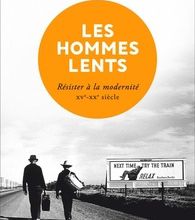 Textbook pdfs téléchargement gratuit Les hommes lents  - Résister à la modernité XVe - XXe siècle RTF CHM FB2 9782081429079 en francais par Laurent Vidal