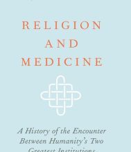 Is it free to download books to the kindle Religion and Medicine: A History of the Encounter Between Humanity's Two Greatest Institutions in English