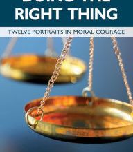 Read online: Doing the Right Thing: Twelve Portraits in Moral Courage