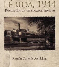 [PDF] (I.B.D.) LERIDA, 1944. RECUERDOS DE UN CORAZON INVERSO descargar gratis