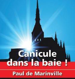 EB - Un premier roman réussi : "Canicule dans la baie !" de Paul de Marinville....