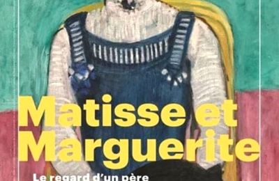☻ L'exposition Matisse et Marguerite au Musée d'Art Moderne de Paris