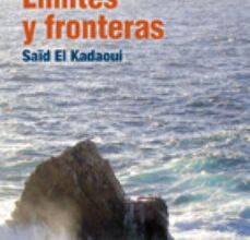 Descargar los libros electrónicos más vendidos gratis LIMITES Y FRONTERAS iBook PDB de SAID EL KADAOUI 9788497432597 en español
