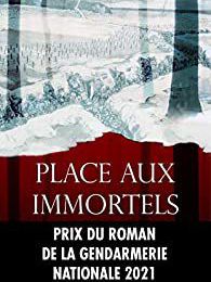 EB - Un livre coup de coeur : "Place aux immortels" de Patrice Quélard...