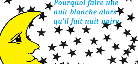 Faire nuit blanche ou noire ?