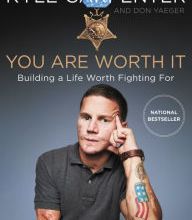 Download ebook pdfs free You Are Worth It: Building a Life Worth Fighting For (English Edition) 9780062898548 by Kyle Carpenter, Don Yaeger