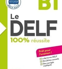 Ebooks magazines téléchargements Le DELF - 100% réussite - B1  - Livre - Version numérique epub (French Edition)