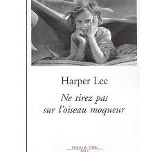 Ne tirez pas sur l'oiseau moqueur de Harper Lee