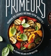 Téléchargez gratuitement des ebooks epub torrents Primeurs  - Tous les légumes bio dans votre assiette  9782842217303 (Litterature Francaise)