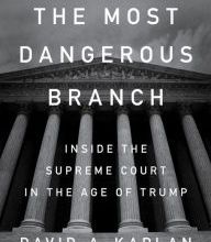 Google e-books for free The Most Dangerous Branch: Inside the Supreme Court in the Age of Trump by David A. Kaplan