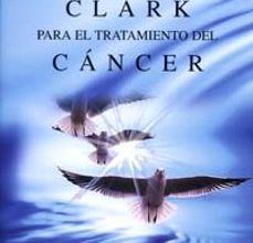 LA TECNICA CLARK PARA EL TRATAMIENTO DEL CANCER leer pdf