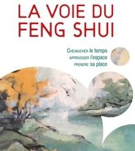 {epub download} La voie du Feng Shui  - Chevaucher le temps, apprivoiser l'espace, prendre sa place