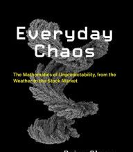 [Kindle] Everyday Chaos: The Mathematics of Unpredictability, from the Weather to the Stock Market download