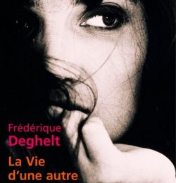 "La vie d'une autre" de Frédérique Deghelt