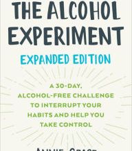 [PDF] The Alcohol Experiment: Expanded Edition: A 30-Day, Alcohol-Free Challenge To Interrupt Your Habits and Help You Take Control by Annie Grace