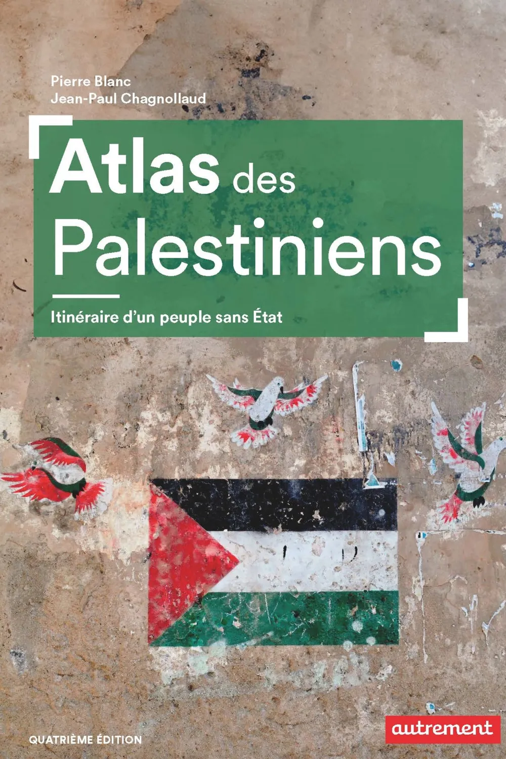 Atlas des Palestiniens ≡ Pierre Blanc, Jean-Paul Chagnolland et Madeleine Benoit-Guyod