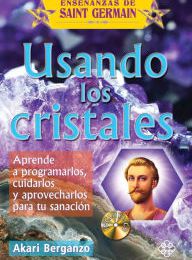 [Kindle] Usando los cristales: Aprende a programarlos, cuidarlos y aprovecharlos para tu sanacion download
