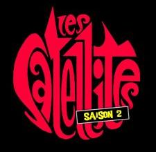 Les Satellites - "Saison 2" ! :-)