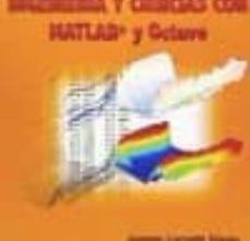 Ebooks descargar kostenlos deutsch PROGRAMACION PARA INGENIERIA Y CIENCIAS CON MATLAB Y OCTAVE 9788492970889 CHM RTF de SAGRARIO LANTARON SANCHEZ