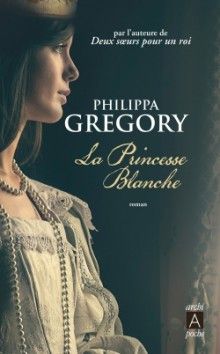 La Princesse Blanche ; Philippa Gregory