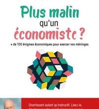 Download Pdf Plus malin qu'un économiste ?  - + de 100 énigmes économiques pour exercer vos méninges