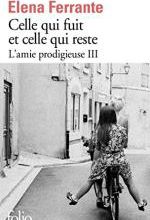 Elena Ferrante – Celle qui fuit, celle qui reste, l’amie prodigieuse III