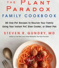 Download book on kindle ipad The Plant Paradox Family Cookbook: 80 One-Pot Recipes to Nourish Your Family Using Your Instant Pot, Slow Cooker, or Sheet Pan