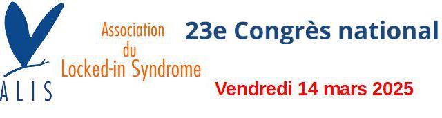 Locked-in Syndrome : 23 ème Journée Alis, le vendredi 14 mars 2025