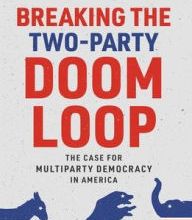 Ebook kostenlos epub download Breaking the Two-Party Doom Loop: The Case for Multiparty Democracy in America by Lee Drutman