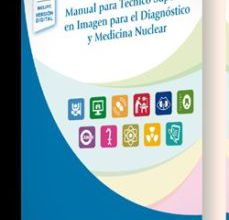 Descarga de libros electrónicos en línea pdf MANUAL PARA TECNICO SUPERIOR EN IMAGEN PARA EL DIAGNOSTICO Y MEDICINA NUCLEAR in Spanish