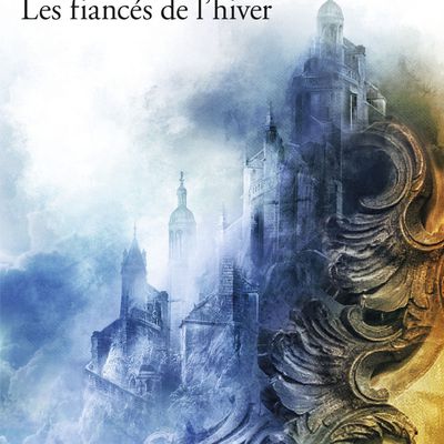 Les fiancés de l’hiver. La Passe-miroir ≡ Christelle Dabos