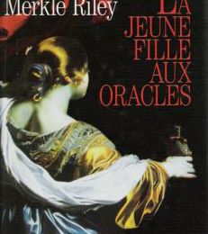 La jeune fille aux oracles - Judith Merkle Riley