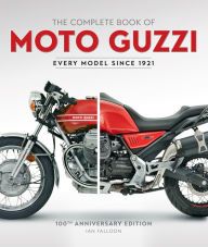 [Pdf/ePub] The Complete Book of Moto Guzzi: 100th Anniversary Edition Every Model Since 1921 by Ian Falloon download ebook